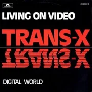 Living on Video - Trans-x