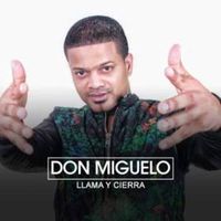 Llama y Cierra - Don Miguelo