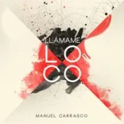 Llámame Loco - Manuel Carrasco
