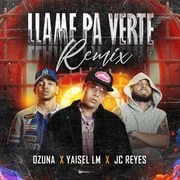 Llame Pa Verte (REMIX) ft. Ozuna & JC Reyes - Yaisel Lm