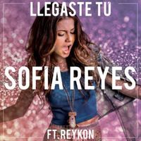 Llegaste Tu - Sofia Reyes