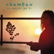 Lo Mejor Pa Ti - Chambao