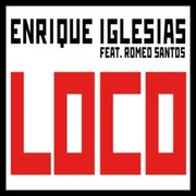 Loco ft. Romeo Santos - Enrique Iglesias