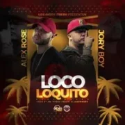 Loco Loquito - Alex Rose