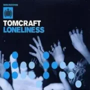 Loneliness - Tomcraft