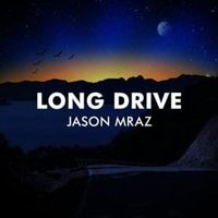 Long Drive - Jason Mraz