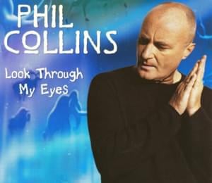 Look through my eyes - Phil collins