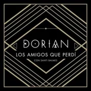 Los Amigos Que Perdí - Dorian (band)