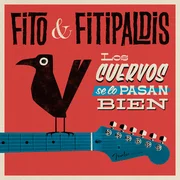 Los cuervos se lo pasan bien - Fito Y Fitipaldis
