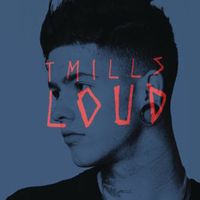 Loud - T. Mills