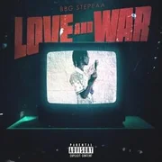 Love and War - Bbg Steppaa