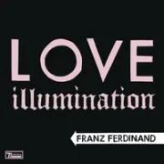 Love Illumination - Franz Ferdinand