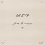 Love Is Unkind - Banks