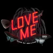 Love Me ft. Drake & Future - Lil Wayne