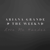 Love Me Harder - Ariana Grande