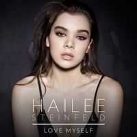 Love Myself - Hailee Steinfeld