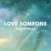 Love Someone - Jason Mraz