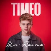 Ma reine - Timeo