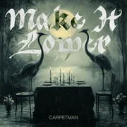 Make It Lower - Carpetman