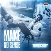 Make No Sense - Youngboy Never Broke Again