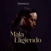 Mala Eligiendo - Amenazzy