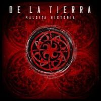 Maldita Historia - De La Tierra