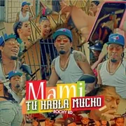 Mami Tu Habla Mucho - Kevin Roldán