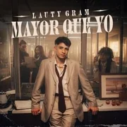 Mayor Que Yo - Lauty Gram