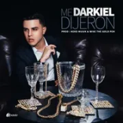 Me Dijeron - Darkiel