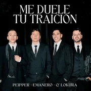 ME DUELE TU TRAICIÓN ft. Peipper & Q’ Lokura - Emanero