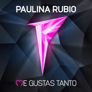 Me Gustas Tanto - Paulina Rubio