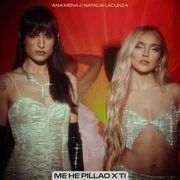 Me He Pillao x Ti ft. Natalia Lacunza - Ana Mena