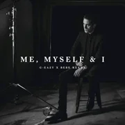 Me, Myself & I ft. G-Eazy & Bebe Rexha - G-eazy