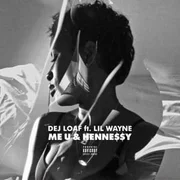 Me U & Hennessy (Remix) ft. Lil Wayne - Dej Loaf