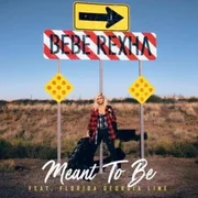 Meant to Be ft. Florida Georgia Line - Bebe Rexha