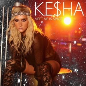 Meet Me In Space - Kesha
