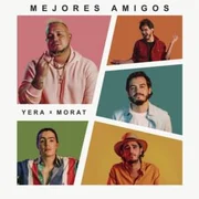 Mejores Amigos ft. Morat - Yera