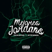 Mejores Jordans ft. Victor Mendivil - Óscar Maydon