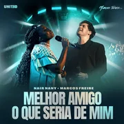 Melhor Amigo / O Que Seria de Mim (Ao Vivo) - Marcos Freire