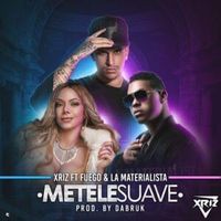 Métele Suave - Xriz