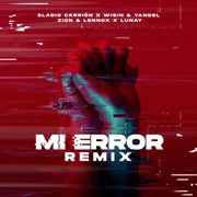 Mi Error (Remix) ft. Lunay - Eladio Carrión