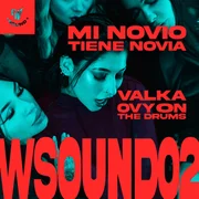 Mi Novio Tiene Novia (W Sound 02) ft. W Sound Records, Valka & Ovy On The Drums - Ovy On The Drums