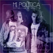 Mi Política - ToteKing & Shotta