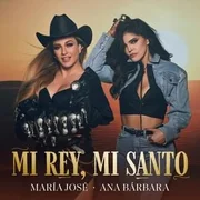 Mi Rey, Mi Santo ft. Ana Bárbara - María José