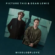 Middle of Love ft. Dean Lewis - Picture This