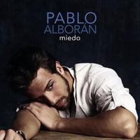 Miedo - Pablo Alborán