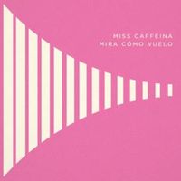 Mira como vuelo - Miss Caffeina