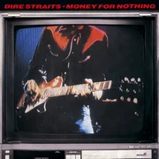 Money for Nothing ft. Sting - Dire Straits