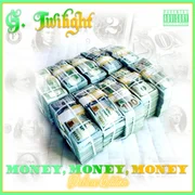 Money, Money, Money - G. Twilight