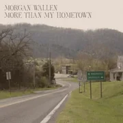 More Than My Hometown - Morgan Wallen